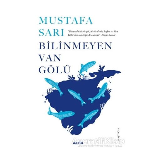 Bilinmeyen Van Gölü - Mustafa Sarı - Alfa Yayınları