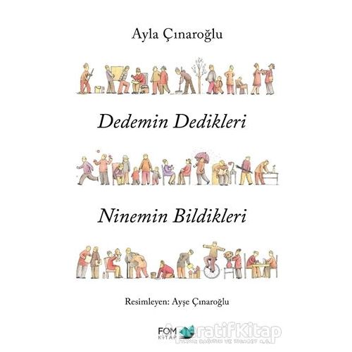 Dedemin Dedikleri Ninemin Bildikleri - Ayla Çınaroğlu - FOM Kitap