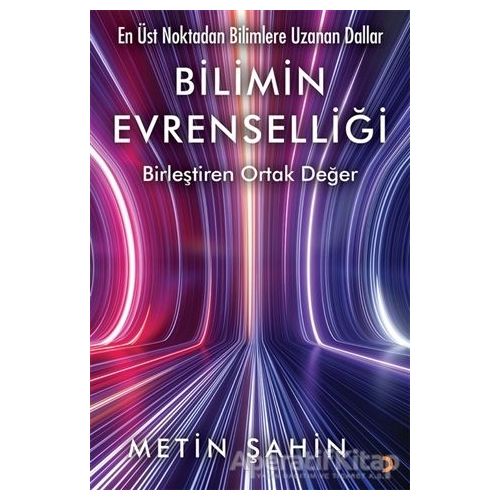 Bilimin Evrenselliği - Metin Şahin - Cinius Yayınları