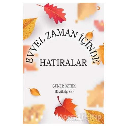 Evvel Zaman İçinde Hatıralar - Güner Öztek - Cinius Yayınları