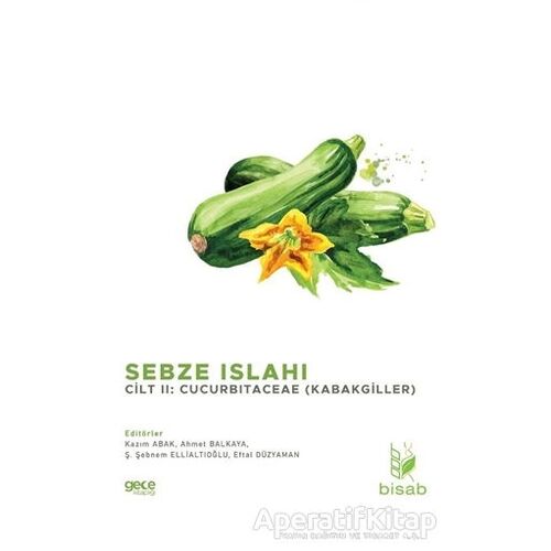 Sebze Islahı Cilt 2: Cucurbitaceae (Kabakgiller) - Ş. Şebnem Ellialtıoğlu - Gece Kitaplığı