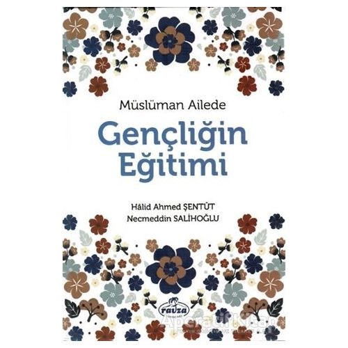 Müslüman Ailede Gençliğin Eğitimi - Necneddin Salihoğlu - Ravza Yayınları