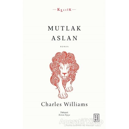 Mutlak Aslan - Charles Williams - Ketebe Yayınları