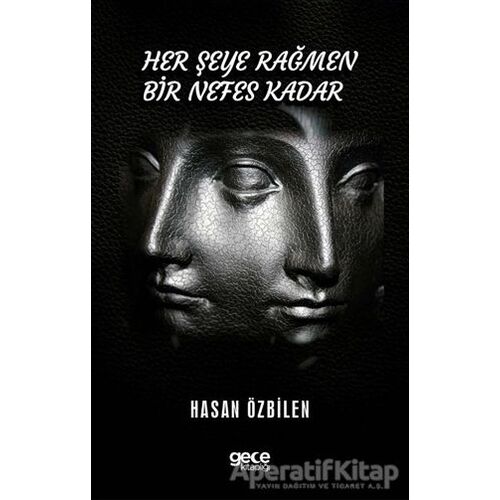 Her Şeye Rağmen Bir Nefes Kadar - Hasan Özbilen - Gece Kitaplığı