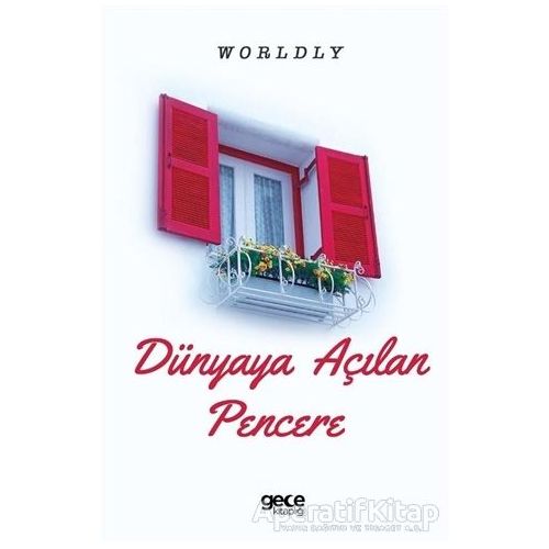 Dünyaya Açılan Pencere - Worldly - Gece Kitaplığı