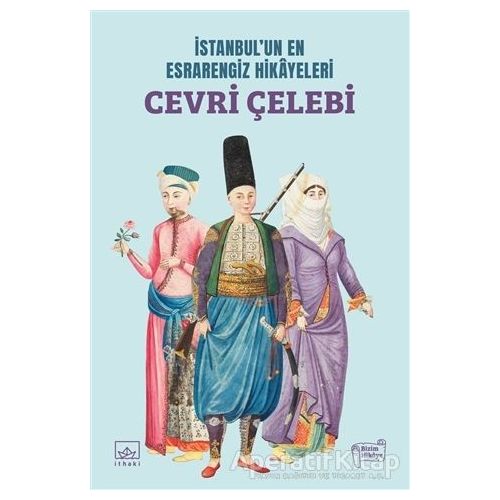 İstanbul’un En Esrarengiz Hikayeleri: Cevri Çelebi - Kolektif - İthaki Yayınları