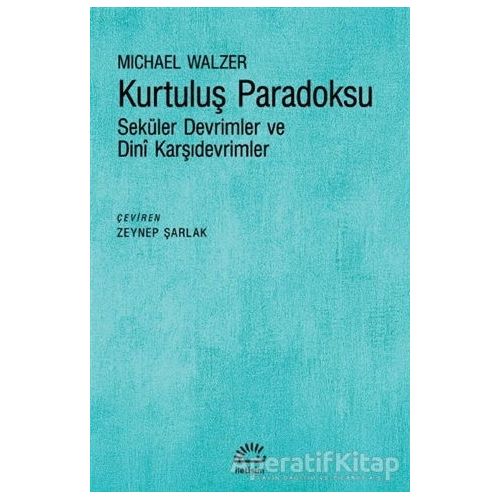 Kurtuluş Paradoksu - Michael Walzer - İletişim Yayınevi