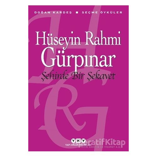 Şehirde Bir Şekavet - Seçme Öyküler - Hüseyin Rahmi Gürpınar - Yapı Kredi Yayınları