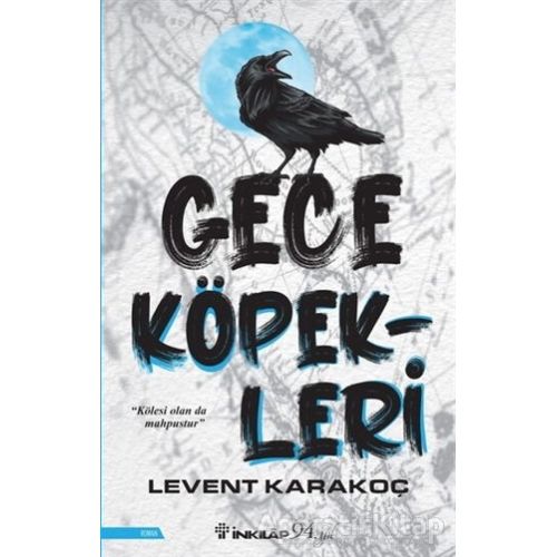 Gece Köpekleri - Levent Karakoç - İnkılap Kitabevi