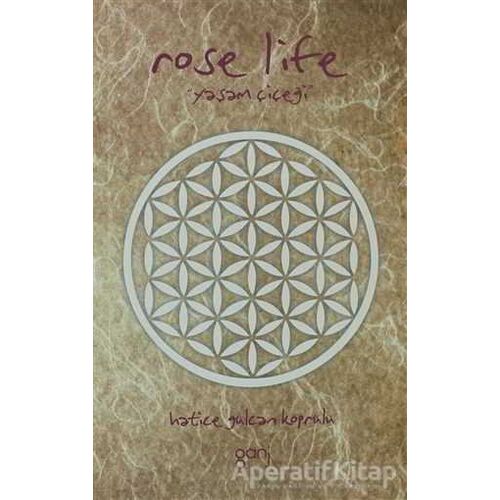 Rose Life / Yaşam Çiçeği - Hatice Gülcan Köprülü - Ganj Kitap