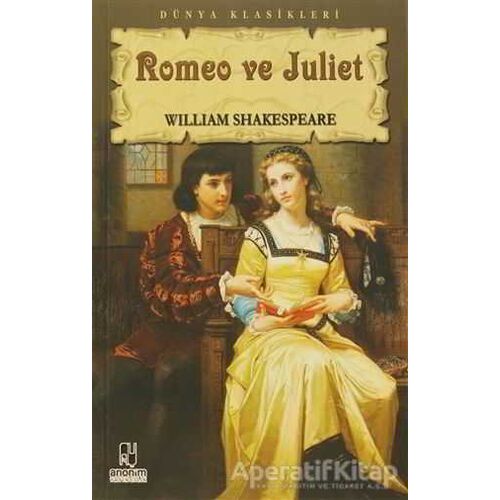 Romeo ve Juliet - William Shakespeare - Anonim Yayıncılık