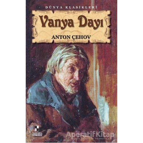 Vanya Dayı - Anton Pavloviç Çehov - Anonim Yayıncılık