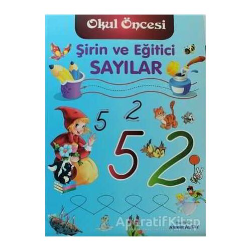 Şirin ve Eğitici Sayılar - Ahmet Altay - Parıltı Yayınları