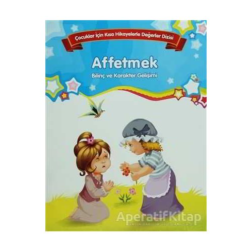 Affetmek - Bilinç ve Karakter Gelişimi (Büyük Boy) - Kolektif - Parıltı Yayınları