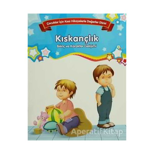 Bilinç ve Karakter Gelişimi  - Kıskançlık - Kolektif - Parıltı Yayınları