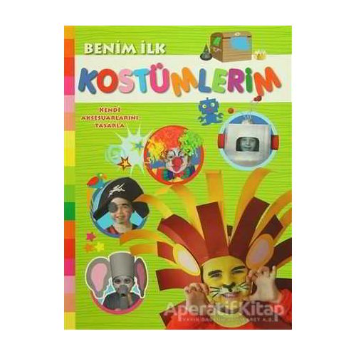 Benim İlk Kostümlerim - Kolektif - Parıltı Yayınları