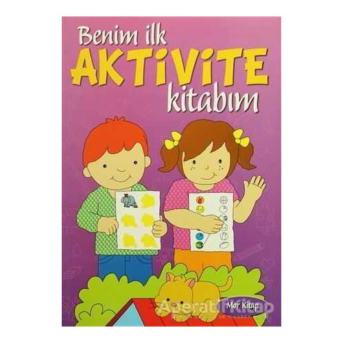 Benim İlk Aktivite Kitabım - Mor Kitap - Kolektif - Parıltı Yayınları