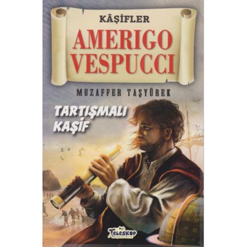 Amerigo Vespucci - Kaşifler - Muzaffer Taşyürek - Teleskop Popüler Bilim