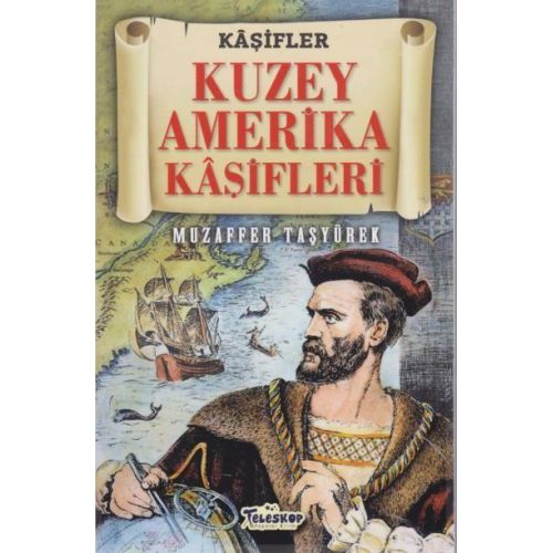 Kuzey Amerika Kaşifleri - Kaşifler - Muzaffer Taşyürek - Teleskop Popüler Bilim