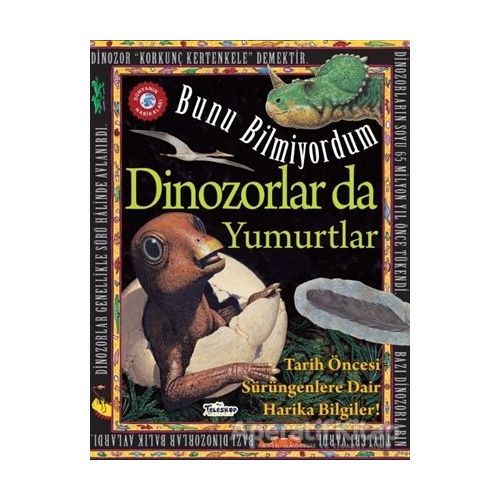 Bunu Bilmiyordum - Dinozorlar da Yumurtlar - Flowerpot Press - Teleskop Popüler Bilim