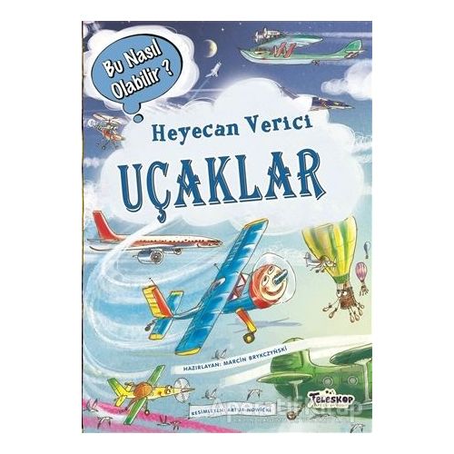 Heyecan Verici Uçaklar - Bu Nasıl Olabilir? - Marcin Brykczynski - Teleskop Popüler Bilim