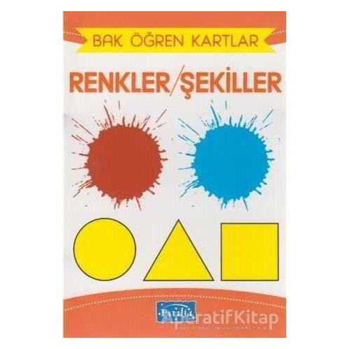 Bak Öğren Kartlar - Renkler / Şekiller - Kolektif - Parıltı Yayınları