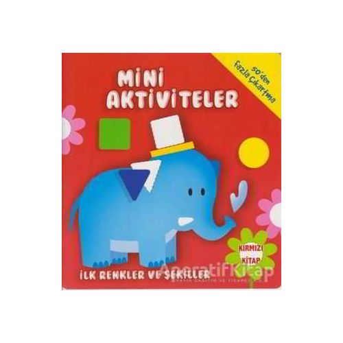 Mini Aktiviteler - İlk Renkler ve Şekiller (Kırmızı Kitap) - Kolektif - Parıltı Yayınları