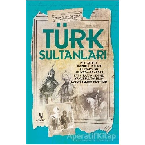 Türk Sultanları - Muhammet Cüneyt Özcan - Anonim Yayıncılık