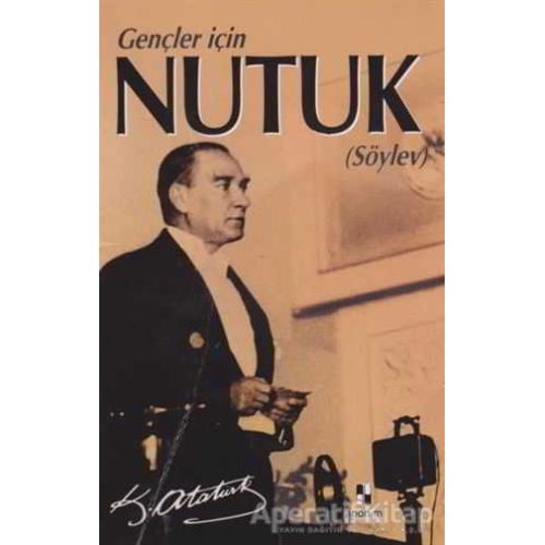 Gençler İçin Nutuk (Söylev) - Mustafa Kemal Atatürk - Anonim Yayıncılık
