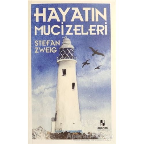 Hayatın Mucizeleri - Stefan Zweig - Anonim Yayıncılık