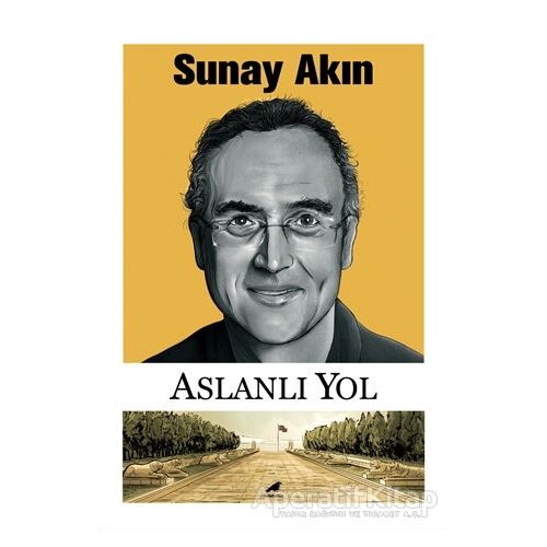 Aslanlı Yol - Sunay Akın - Kara Karga Yayınları