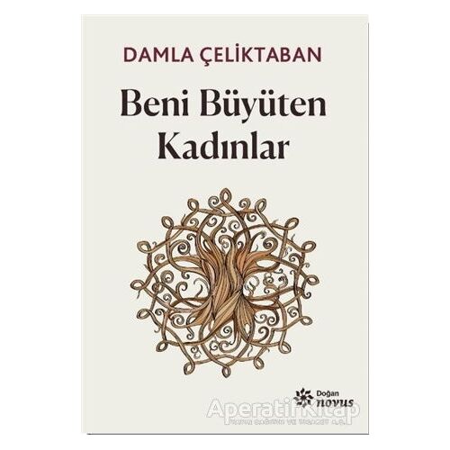 Beni Büyüten Kadınlar - Damla Çeliktaban - Doğan Novus