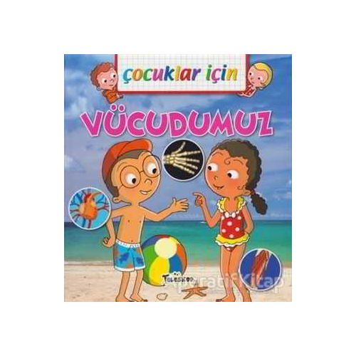 Çocuklar İçin - Vücudumuz - Emmanuelle Lepetit - Teleskop Popüler Bilim