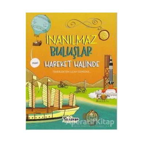 Hareket Halinde - İnanılmaz Buluşlar - Matt Turner - Teleskop Popüler Bilim