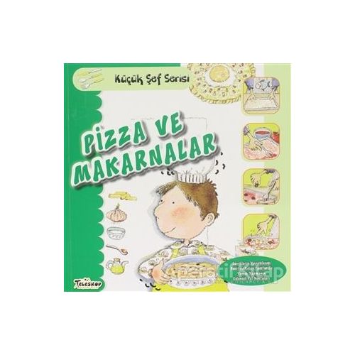 Pizza ve Makarnalar - Küçük Şef Serisi - Mercedes Segarra - Teleskop Popüler Bilim