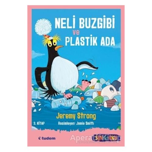 Neli Buzgibi ve Plastik Ada 3.Kitap - Jeremy Strong - Tudem Yayınları