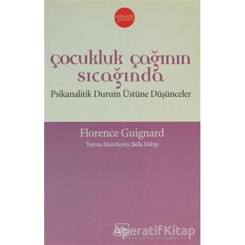 Çocukluk Çağının Sıcağında - Florence Guignard - İthaki Yayınları
