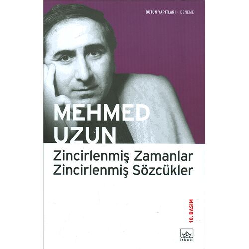 Zincirlenmiş Zamanlar Zincirlenmiş Sözcükler - Mehmed Uzun - İthaki Yayınları