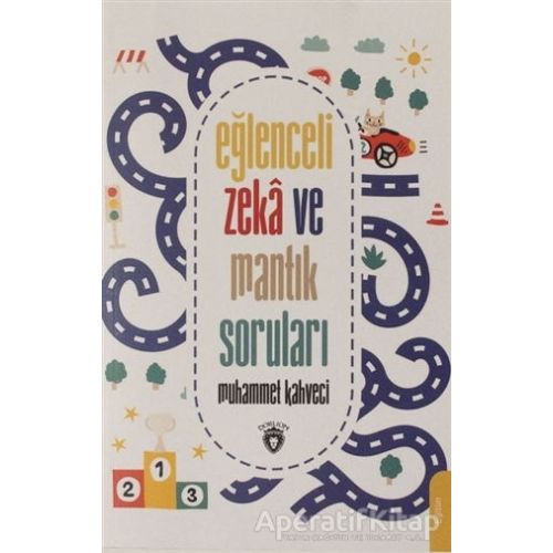 Eğlenceli Zeka ve Mantık Soruları - Muhammet Kahveci - Dorlion Yayınları