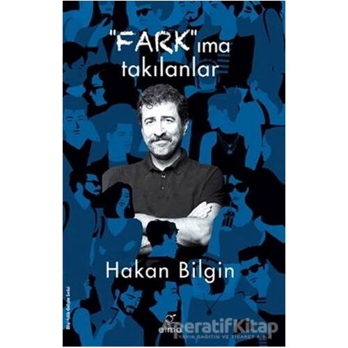 Farkıma Takılanlar - Hakan Bilgin - ELMA Yayınevi