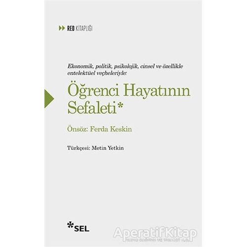 Ekonomik, Politik, Psikolojik, Cinsel ve Özellikle Entelektüel Veçheleriyle: Öğrenci Hayatının Sefal