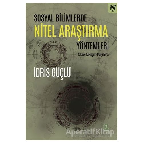 Sosyal Bilimlerde Nitel Araştırma Yöntemleri - İdris Güçlü - Nika Yayınevi