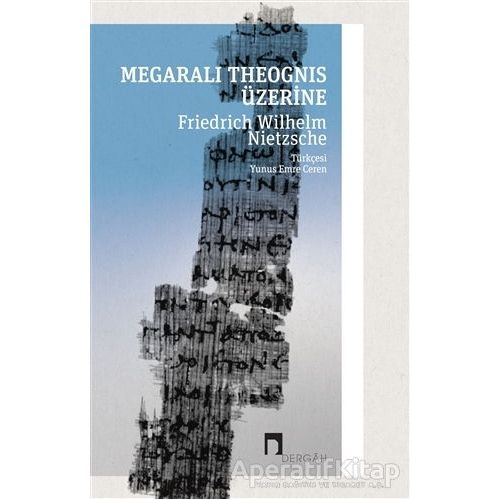 Megaralı Theognis Üzerine - Friedrich Wilhelm Nietzsche - Dergah Yayınları
