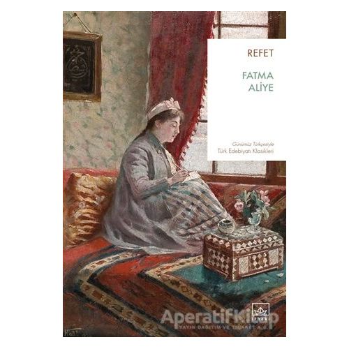 Refet - Fatma Aliye - İthaki Yayınları