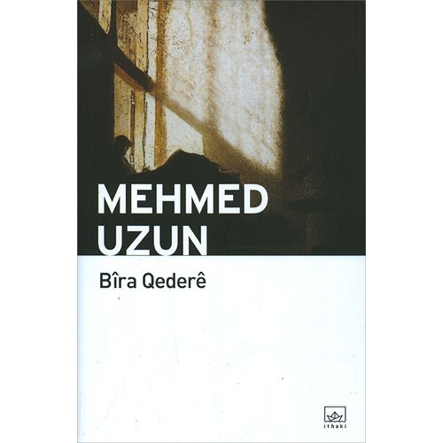 Bira Qedere - Mehmed Uzun - İthaki Yayınları (Kürtçe)