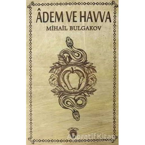 Adem ve Havva - Mihail Afanasyeviç Bulgakov - Dorlion Yayınları