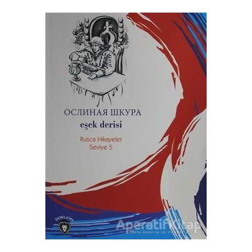 Eşek Derisi Rusça Hikayeler Seviye 5 - Kolektif - Dorlion Yayınları