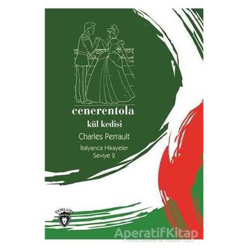 Cenerentola (Kül Kedisi) İtalyanca Hikayeler Seviye 2 - Charles Perrault - Dorlion Yayınları