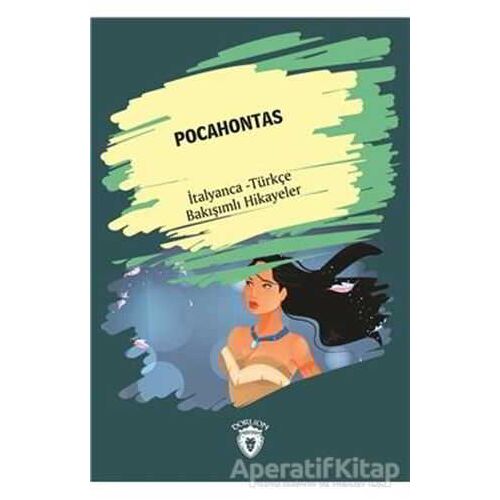 Pocahontas (Pocahontas) İtalyanca Türkçe Bakışımlı Hikayeler - Kolektif - Dorlion Yayınları