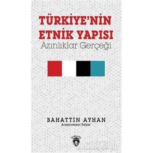 Türkiyenin Etnik Yapısı - Bahattin Ayhan - Dorlion Yayınları
